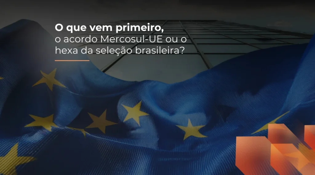 Foto O que vem primeiro, o acordo Mercosul-UE ou o hexa da seleção brasileira?