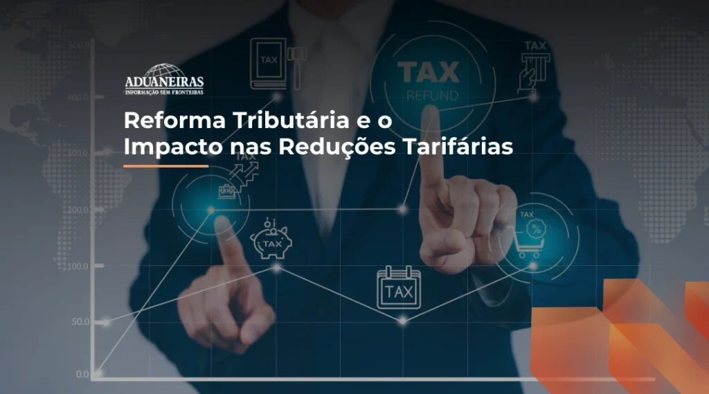 Foto Reforma Tributária e o Impacto nas Reduções Tarifárias