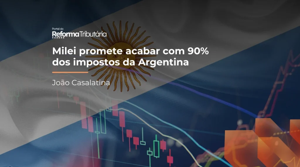 Foto Milei promete acabar com 90% dos impostos da Argentina