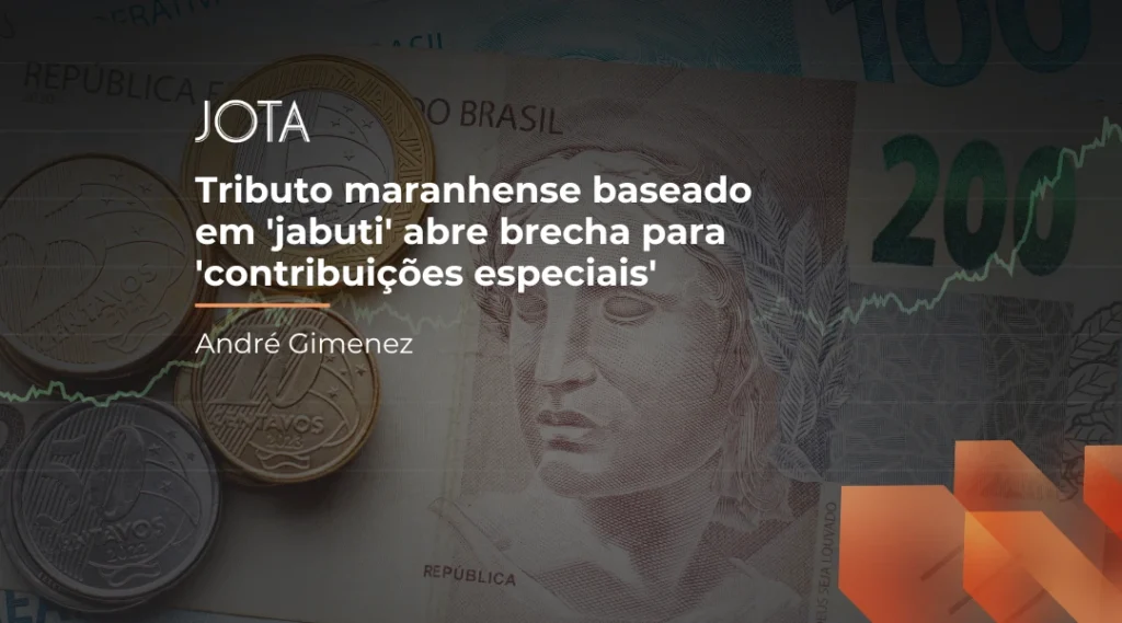 Foto Tributo maranhense baseado em ‘jabuti’ abre brecha para ‘contribuições especiais’