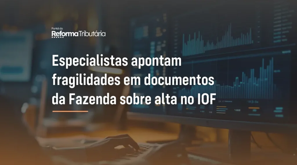 Foto Especialistas apontam fragilidades em documentos da Fazenda sobre alta no IOF