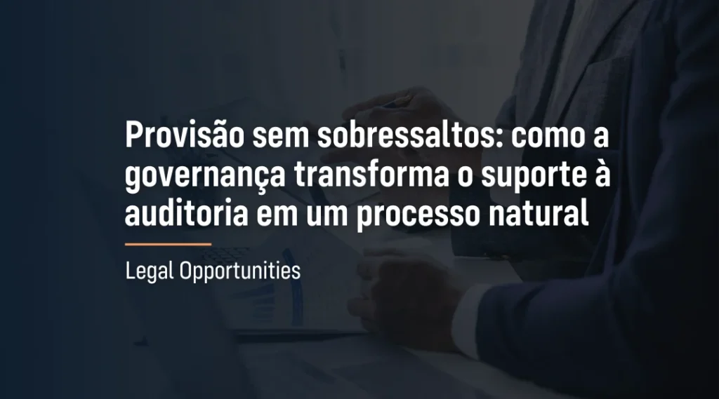 Foto Provisão sem sobressaltos: como a governança transforma o suporte à auditoria em um processo natural
