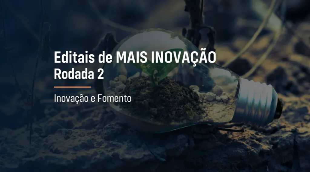 Foto Editais de MAIS INOVAÇÃO – Rodada 2