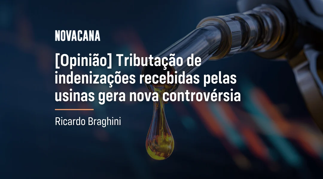 Foto [Opinião] Tributação de indenizações recebidas pelas usinas gera nova controvérsia