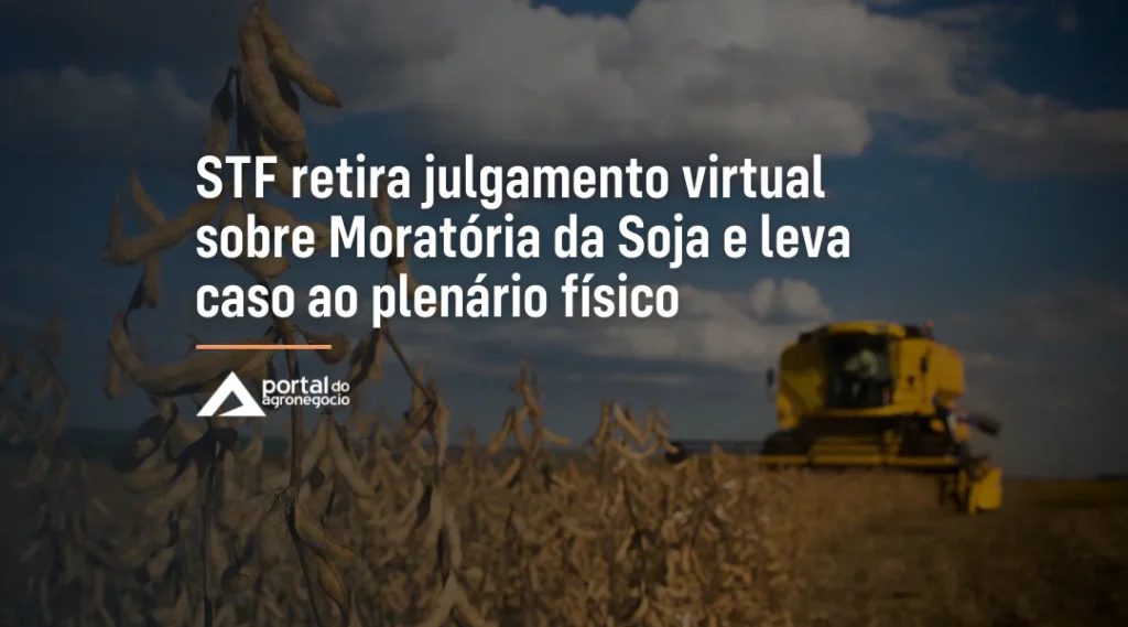Foto STF retira julgamento virtual sobre Moratória da Soja e leva caso ao plenário físico