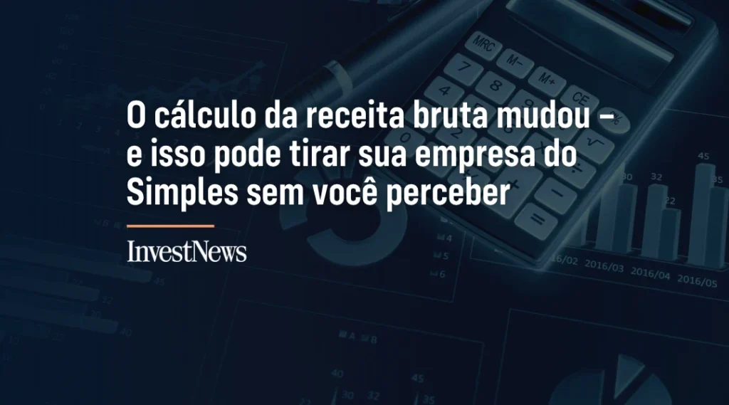 Foto O cálculo da receita bruta mudou – e isso pode tirar sua empresa do Simples sem você perceber
