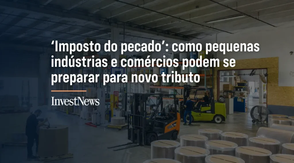Foto ‘Imposto do pecado’: como pequenas indústrias e comércios podem se preparar para novo tributo