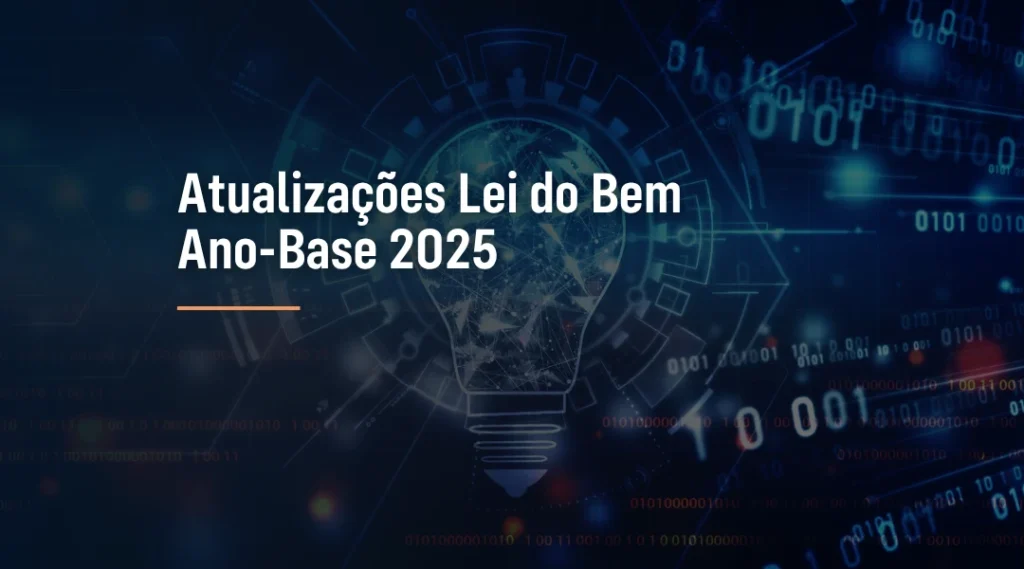 Foto Atualizações Lei do Bem Ano-Base 2025