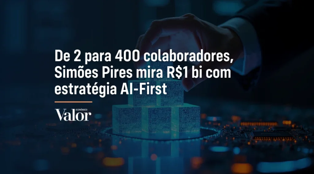 Foto De 2 para 400 colaboradores, Simões Pires mira R$1 bi com estratégia AI-First