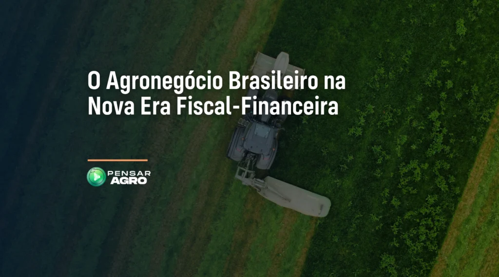 Foto O Agronegócio Brasileiro na Nova Era Fiscal-Financeira