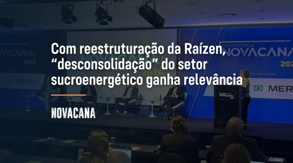 Foto Com reestruturação da Raízen, “desconsolidação” do setor sucroenergético ganha relevância